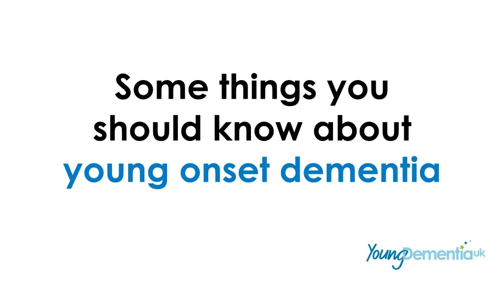 some things you should know about young onset