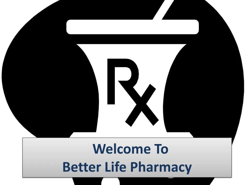 welcome to better life pharmacy