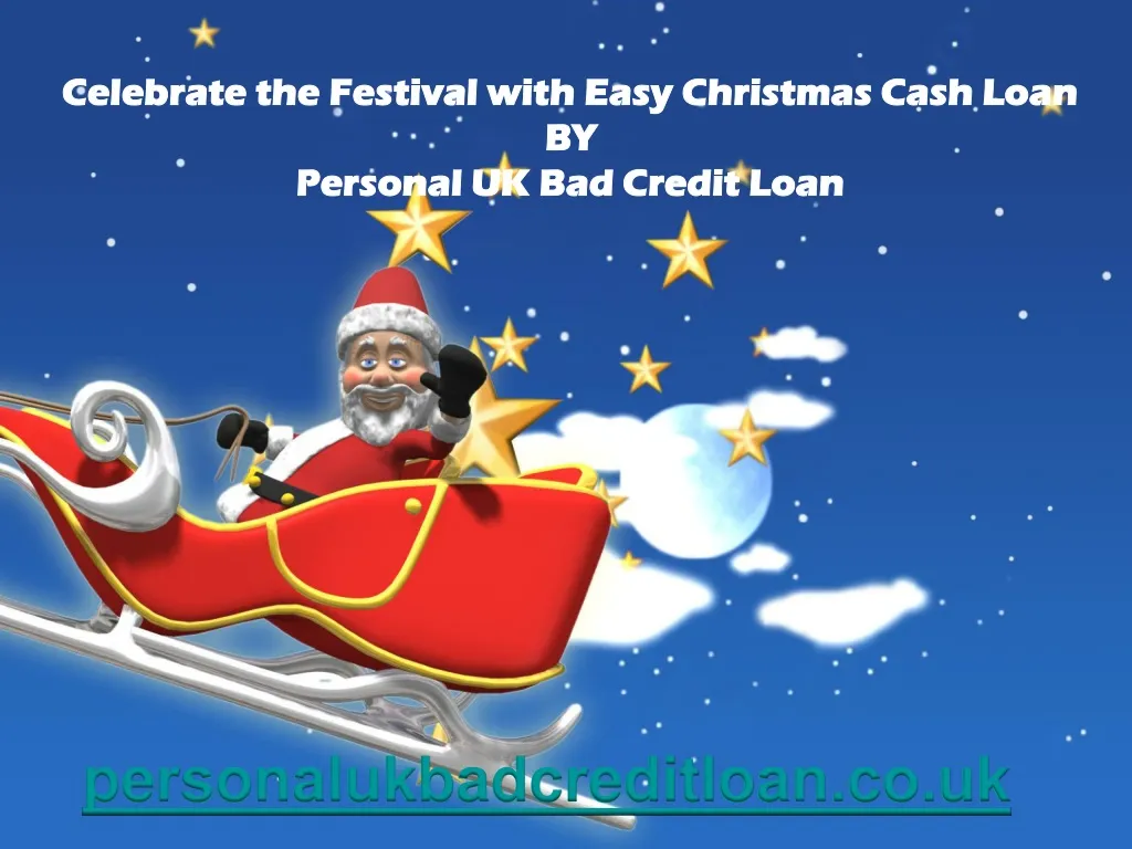 celebrate the festival with easy christmas cash loan by personal uk bad credit loan