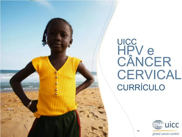 UICC HPV e C NCER CERVICAL CURR CULO