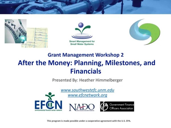 Grant Management Workshop 2 After the Money: Planning, Milestones, and Financials