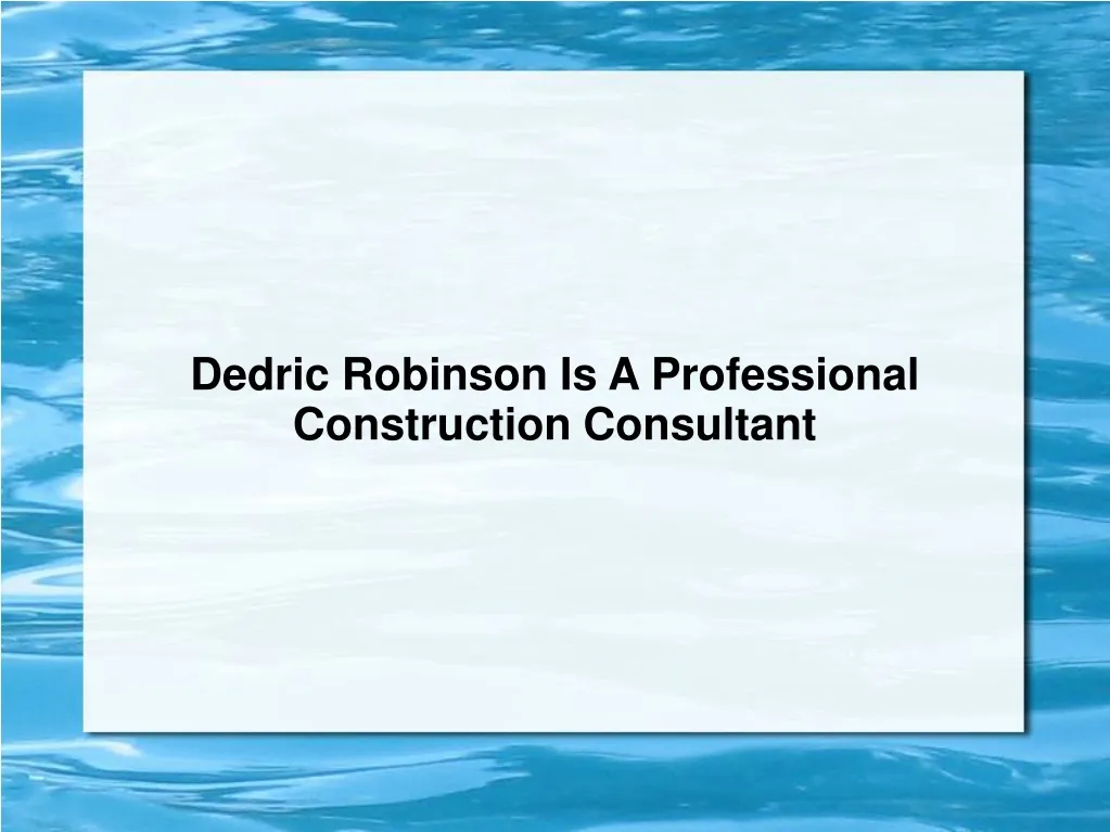 dedric robinson is a professional construction