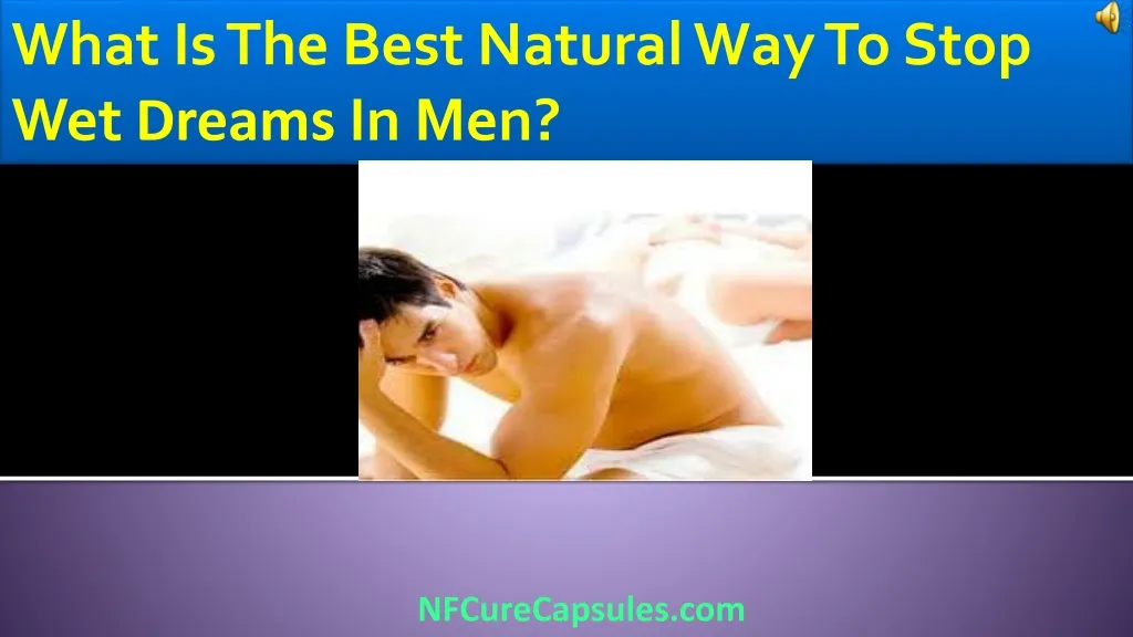 what is the best natural way to stop wet dreams