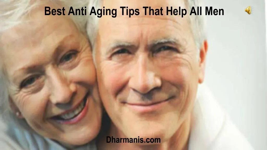 Ppt Best Anti Aging Tips That Help All Men Powerpoint Presentation Free Download Id1395618 