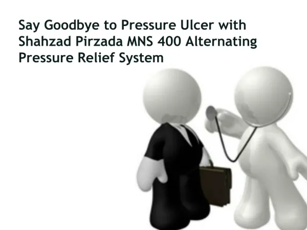Say Goodbye to Pressure Ulcer with Shahzad Pirzada MNS 400 A