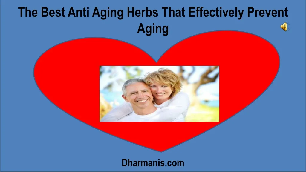 the best anti aging herbs that effectively