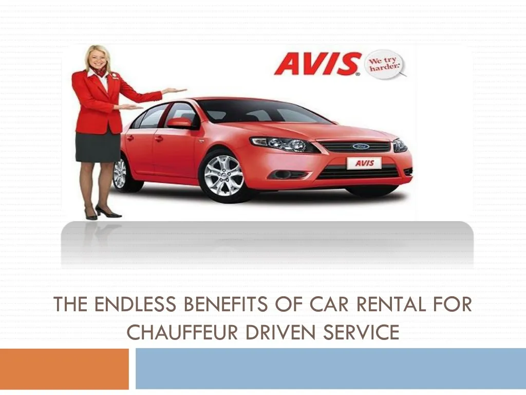 the endless benefits of car rental for chauffeur driven service