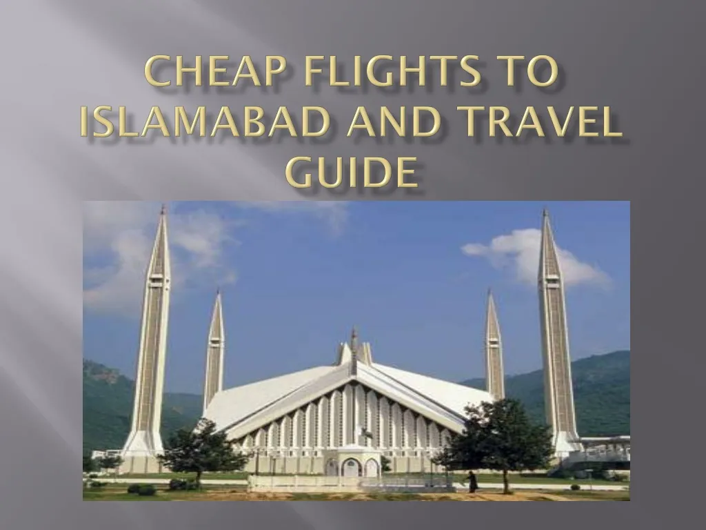 cheap flights to islamabad and travel guide