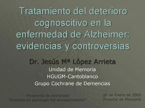 Tratamiento del deterioro cognoscitivo en la enfermedad de Alzheimer: evidencias y controversias
