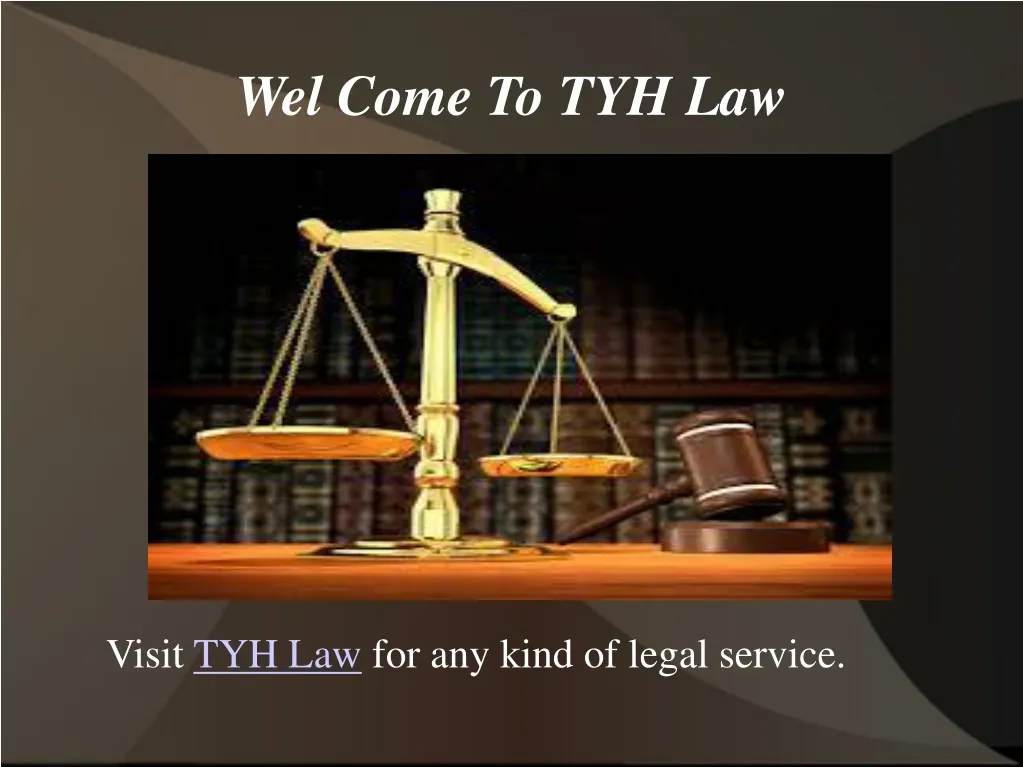 wel come to tyh law