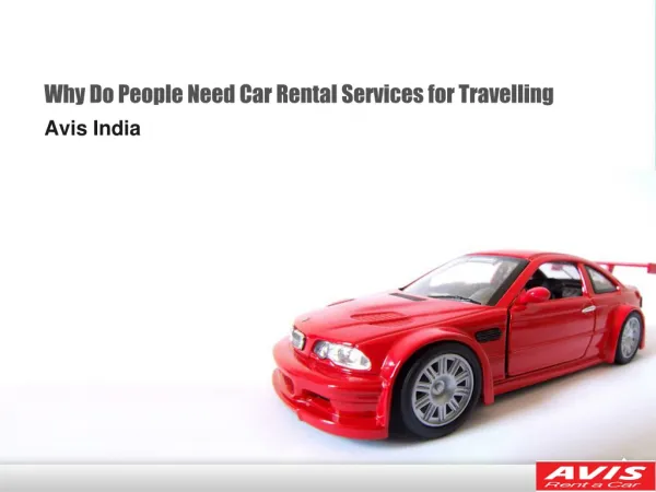 Why Do People Need Car Rental Services for Travelling