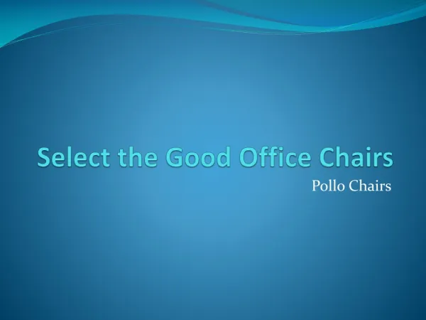 Select Good Office CHairs