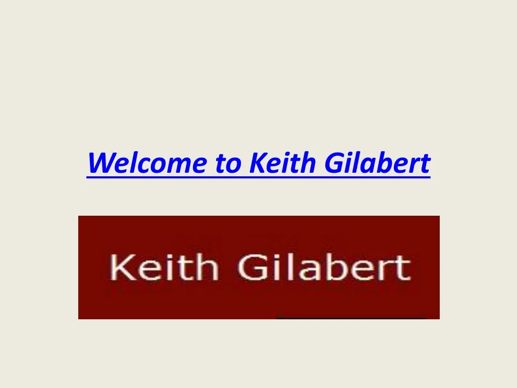 welcome to keith gilabert