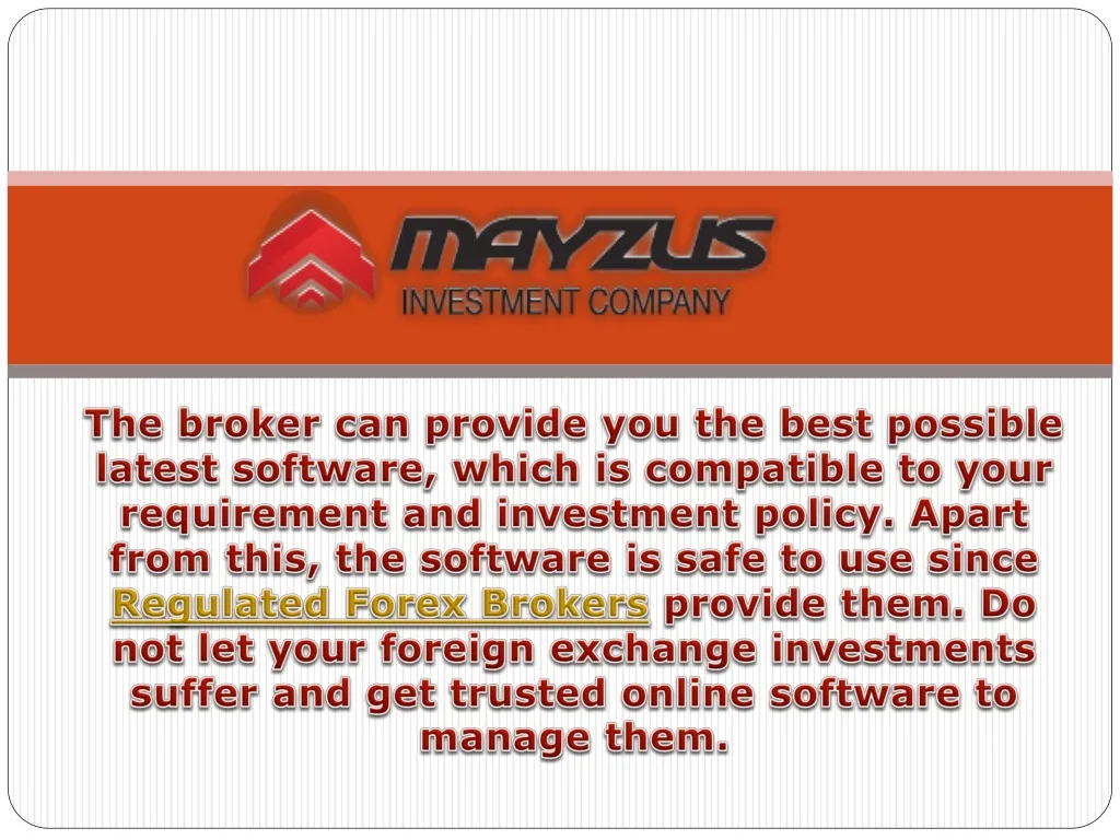 the broker can provide you the best possible