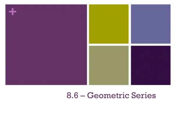 8.6 – Geometric Series