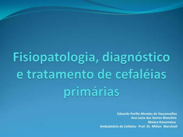 Fisiopatologia, diagn stico e tratamento de cefal ias prim rias