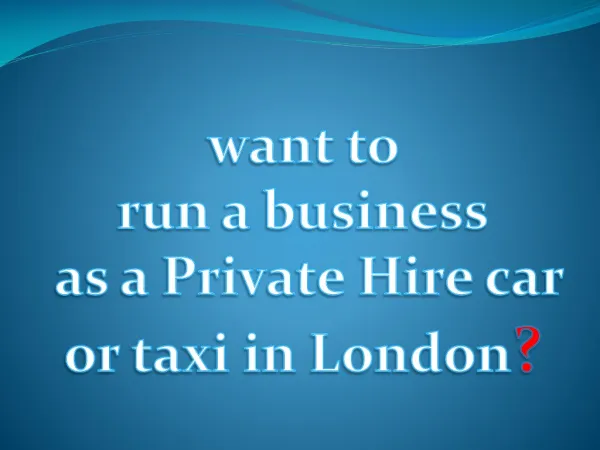 Licensing for taxi or private hire car
