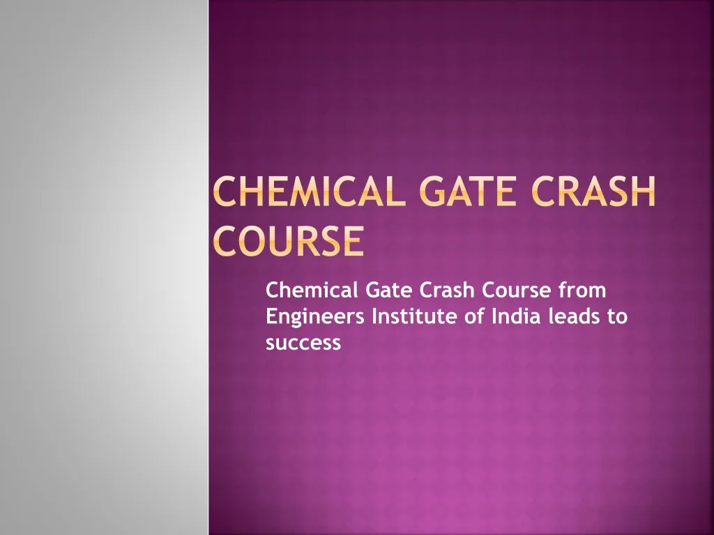 chemical gate crash course