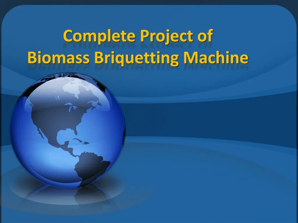 complete project of biomass briquetting machine