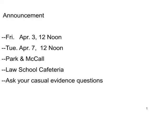 announcement--fri. apr. 3, 12 noon--tue. apr. 7, 12 noon--park mccall--law school cafeteria--ask your casual eviden