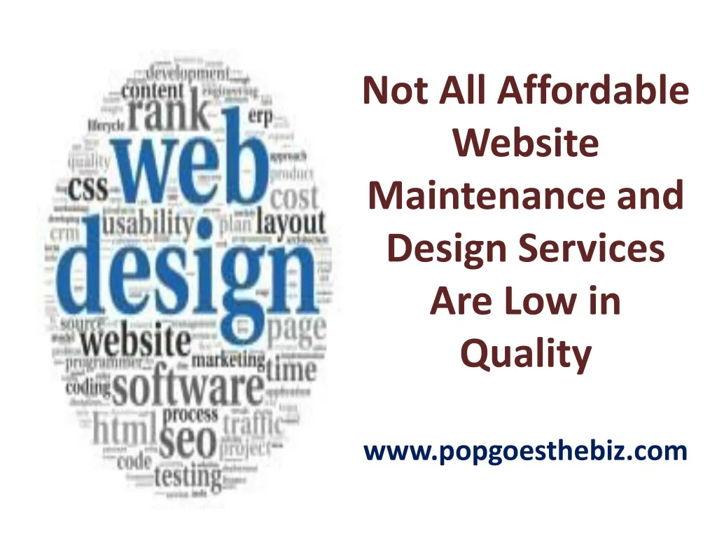 not all affordable website maintenance and design services are low in quality www popgoesthebiz com