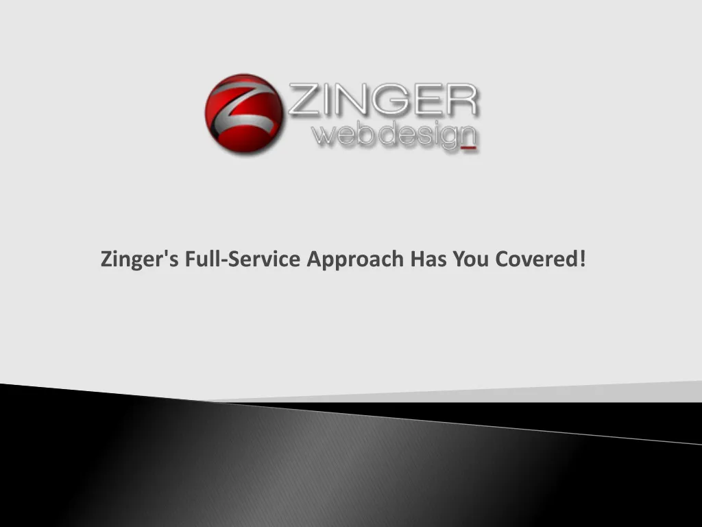 zinger s full service approach has you covered