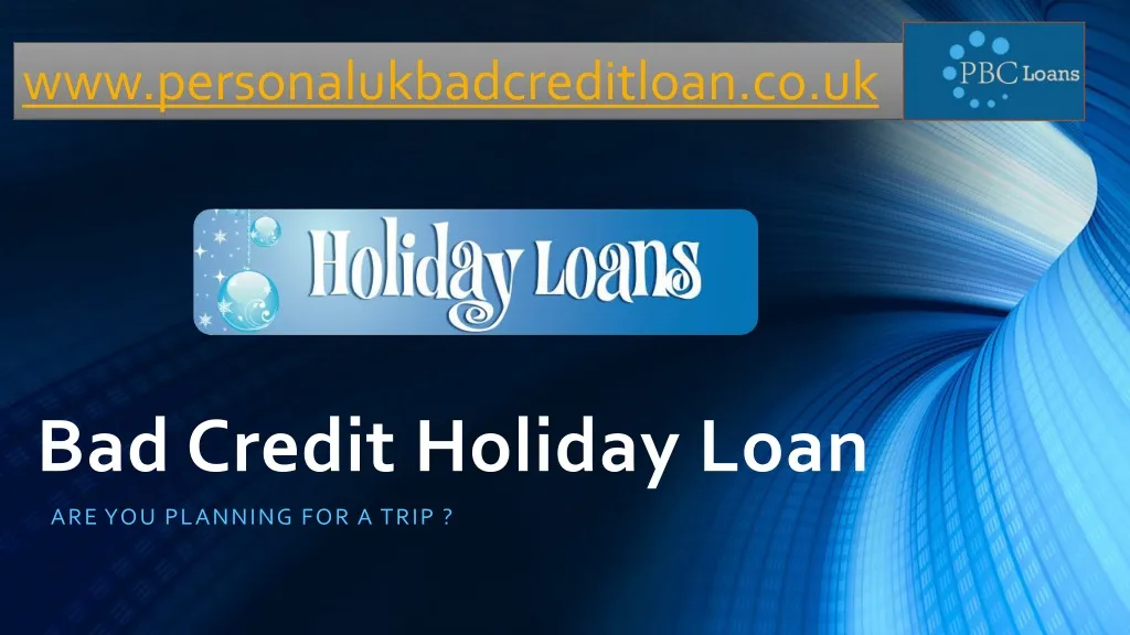 bad credit holiday loan