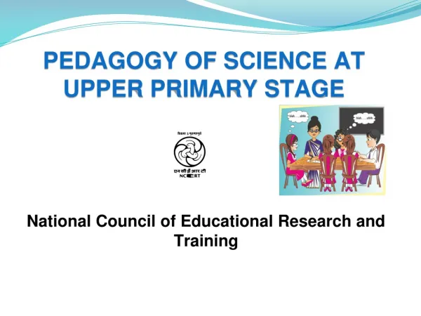 PEDAGOGY OF SCIENCE AT UPPER PRIMARY STAGE