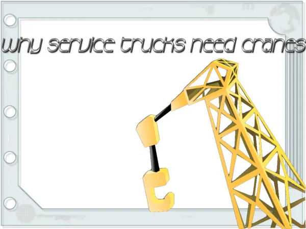 Why Service Trucks Need Cranes?