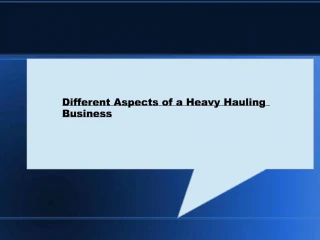 Different Aspects of a Heavy Hauling Business - slide 1