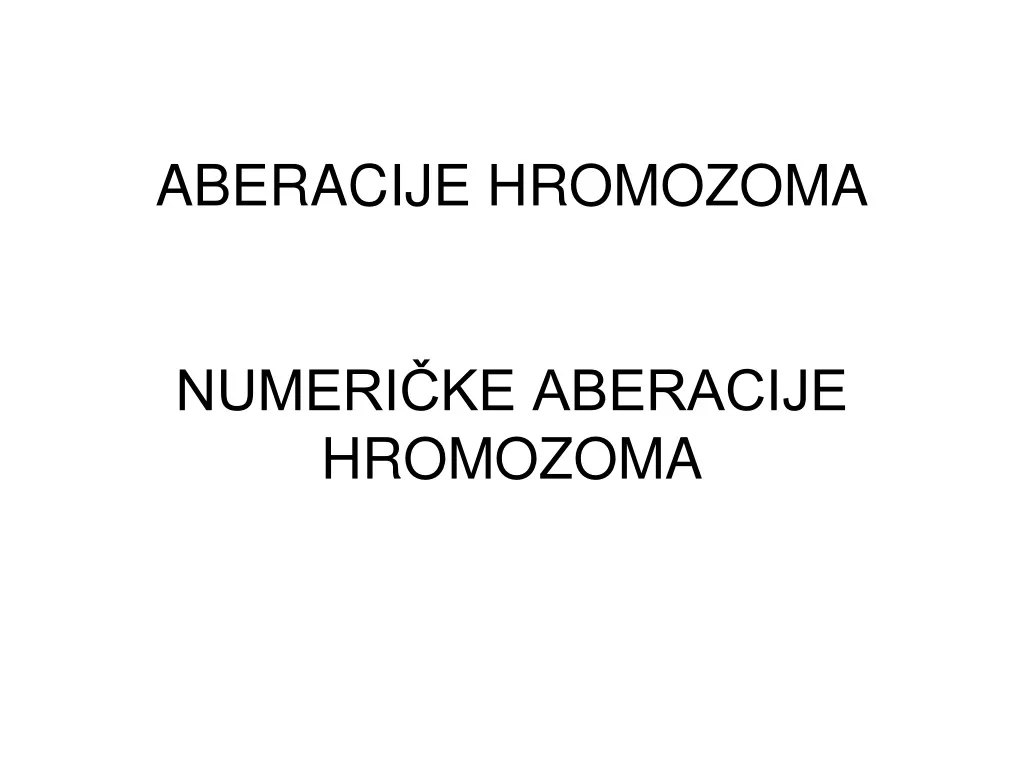 aberacije hromozoma numeri ke aberacije hromozoma