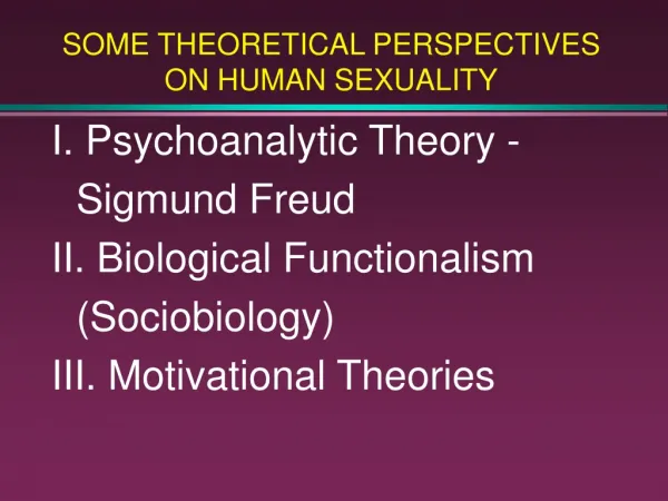 SOME THEORETICAL PERSPECTIVES ON HUMAN SEXUALITY