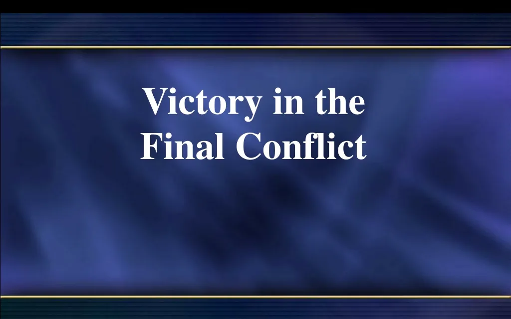 victory in the final conflict