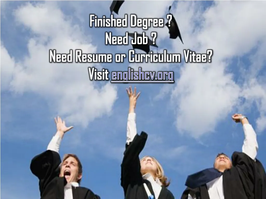 finished degree need job need resume