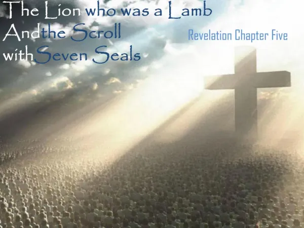The Lion who was a Lamb And the Scroll with Seven Seals