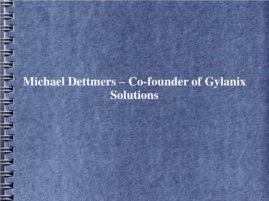 michael dettmers co founder of gylanix solutions