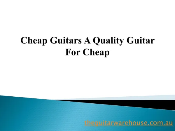Cheap Guitars A Quality Guitar For Cheap