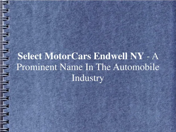 Select MotorCars Endwell NY - A Prominent Name In The Automo