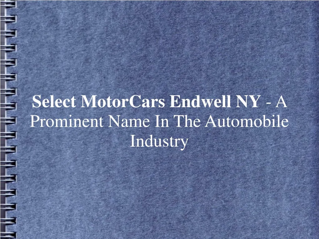 select motorcars endwell ny a prominent name
