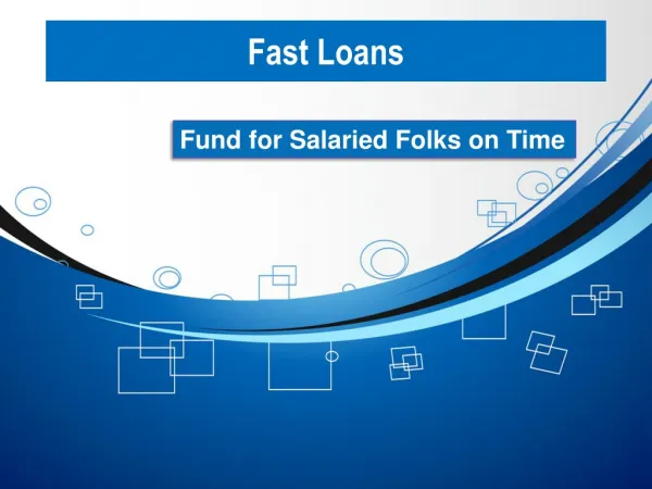 Fast loans get funds for salaried folks on time