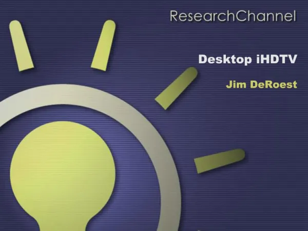Desktop iHDTV Jim DeRoest