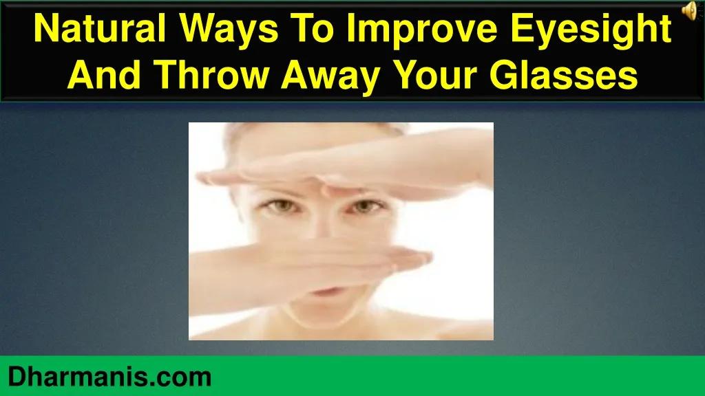 natural ways to improve eyesight and throw away