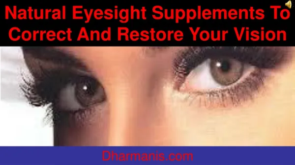 Natural Eyesight Supplements To Correct And Restore Your Vis
