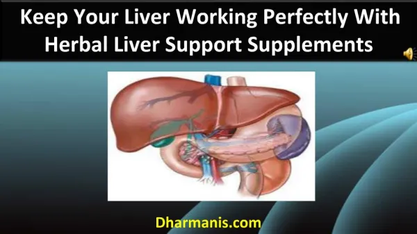 Keep Your Liver Working Perfectly With Herbal Liver Support