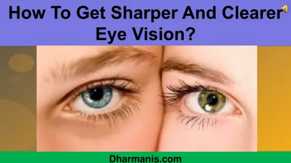 How To Get Sharper And Clearer Eye Vision?