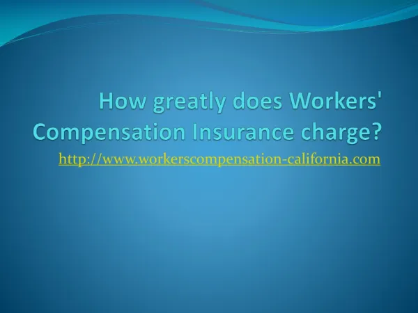 How greatly does Workers' Compensation Insurance charge