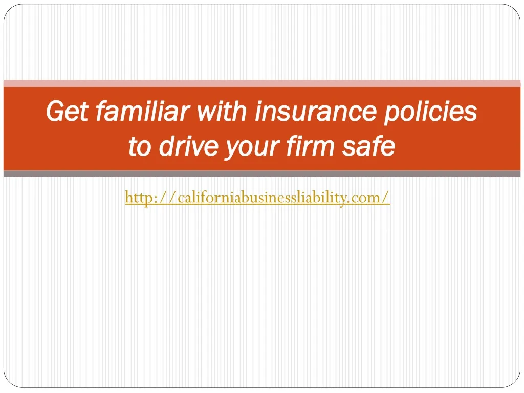 get familiar with insurance policies to drive your firm safe