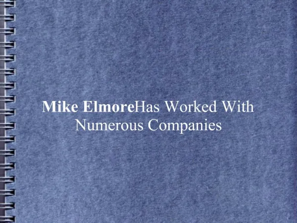 Mike Elmore Has Worked With Numerous Companies