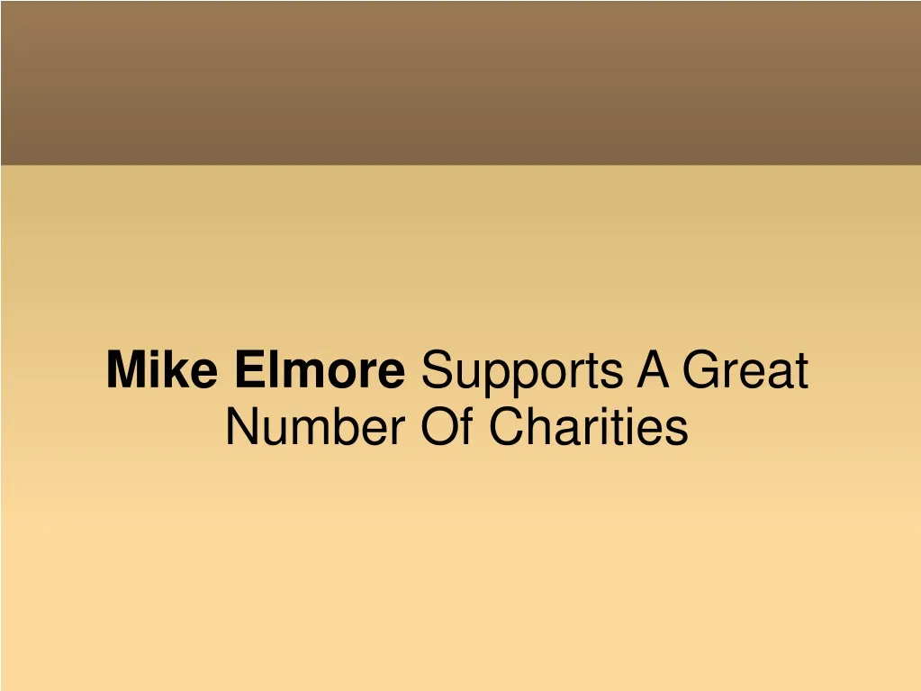 mike elmore supports a great number of charities
