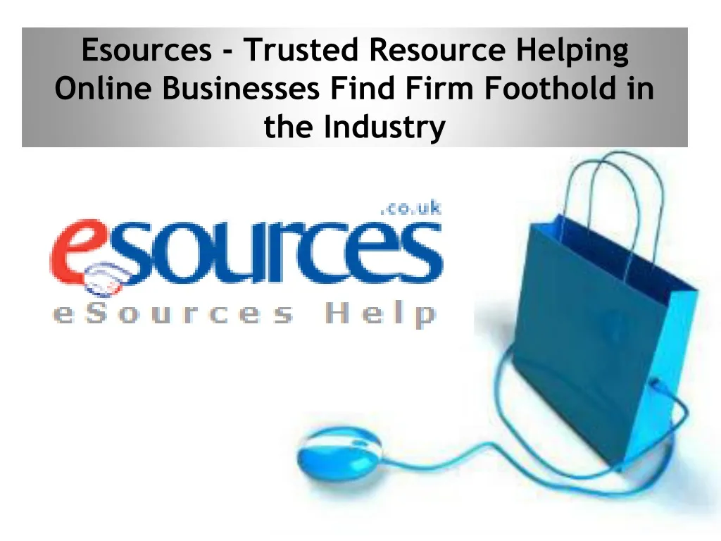 esources trusted resource helping online businesses find firm foothold in the industry
